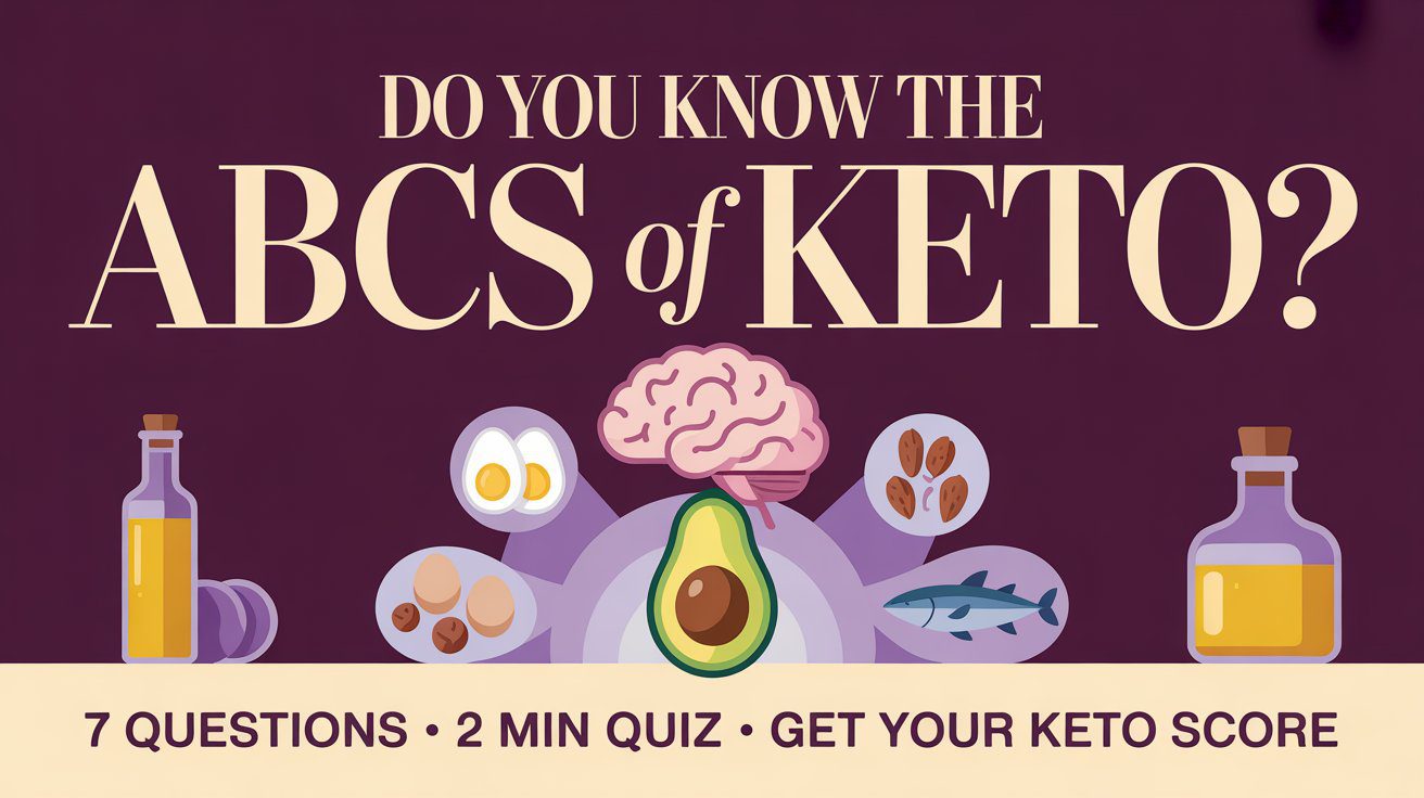 Do You Know the ABCs of Keto Prove It in This Quiz